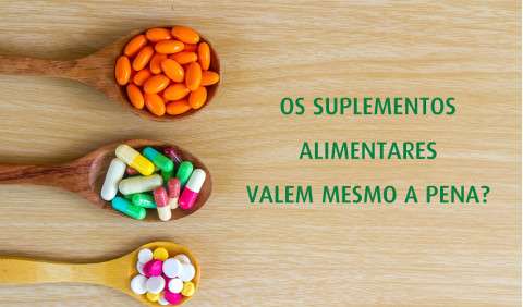 Os suplementos alimentares valem mesmo a pena? – Prevenção